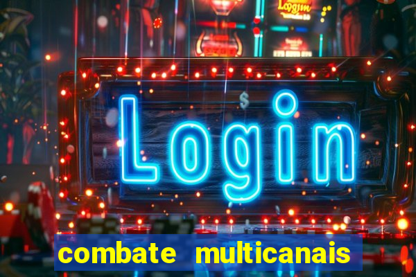 combate multicanais ao vivo